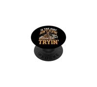 If The Dirt Ain't Flyin' You Ain't Tryin' Course De Barils PopSockets PopGrip Adhésif