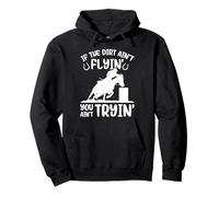 If The Dirt Ant Flyin' Funny Barrel Racing, Course hippique Sweat à Capuche