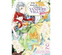 If the Heroine Wants My Fiancé, I’ll Marry a Yandere Villain Instead! Vol.2 - Kobako Takara - Cross Infinite World - ebook (ePub illustré) - Livre