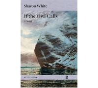 If the Owl Calls A Novel - White Sharon - WTAW Press - ebook (ePub) - Livre