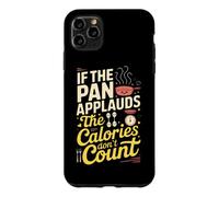 If The pan applauds, The Calories Don't Count. Kitchen Humor Coque pour iPhone 11 Pro Max