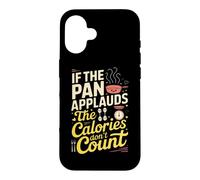 If The pan applauds, The Calories Don't Count. Kitchen Humor Coque pour iPhone 16