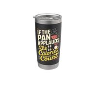If the pan applauds, the calories don't count. Kitchen Humor Gobelet isotherme en acier inoxydable double paroi