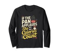 If The pan applauds, The Calories Don't Count. Kitchen Humor Manche Longue