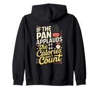 If The pan applauds, The Calories Don't Count. Kitchen Humor Sweat à Capuche