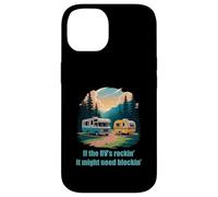 If The RV's Rockin', It Might Need Blockin' Camper Trailer Coque pour iPhone 14