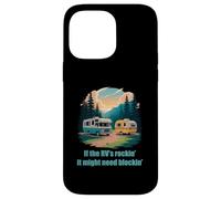 If The RV's Rockin', It Might Need Blockin' Camper Trailer Coque pour iPhone 14 Pro Max