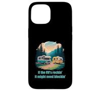 If The RV's Rockin', It Might Need Blockin' Camper Trailer Coque pour iPhone 15