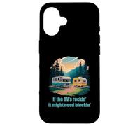 If The RV's Rockin', It Might Need Blockin' Camper Trailer Coque pour iPhone 16