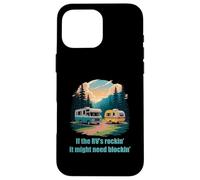 If The RV's Rockin', It Might Need Blockin' Camper Trailer Coque pour iPhone 16 Pro Max