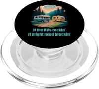 If The RV's Rockin', It Might Need Blockin' Camper Trailer PopSockets PopGrip pour MagSafe