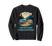 If The RV's Rockin', It Might Need Blockin' Camper Trailer Sweatshirt