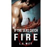 If The Seas Catch Fire