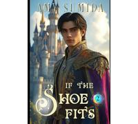 If the Shoe Fits: A Cinderella Retelling