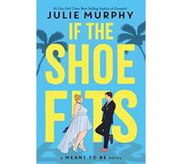 If the Shoe fits (Disney: A Meant to be Novel)