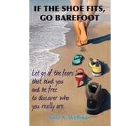 If The Shoe Fits Go Barefoot