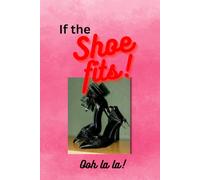 If the Shoe Fits: Ooh La La