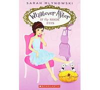 If The Shoe Fits (Whatever After #2)