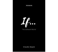 If... The Software World - Claude Dayen - Librinova - broché - Roman