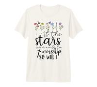 If The Stars Were Made to Worship So Will I Christian Verse T-Shirt Haut de Gamme