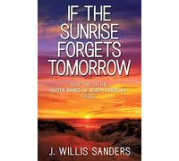If The Sunrise Forgets Tomorrow