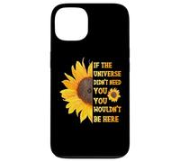 If The Universe Didn't Need You You Weren't Here Tournesol Coque pour iPhone 13