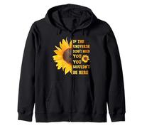 If The Universe Didn't Need You You Weren't Here Tournesol Sweat à Capuche