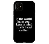 If The World Hates You Keep in Mind It Hated Me First - Jésus Coque pour iPhone 11