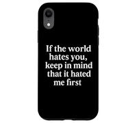 If The World Hates You Keep in Mind It Hated Me First - Jésus Coque pour iPhone XR
