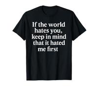 If The World Hates You Keep in Mind It Hated Me First - Jésus T-Shirt