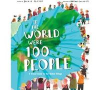 If the World Were 100 People by Jackie McCann & Illustrated by Aaron Cushley Jackie McCann Illustrated by Aaron Cushley (Auteur)