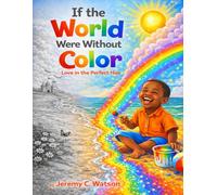 If the World Were Without Color: Love in the Perfect Hue
