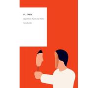 If...Then: Algorithmic Power and Politics (Oxford Studies in Digital Politics)