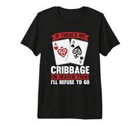 If There's No Cribbage in Heaven Loves Jeux de Cartes Cribbage T-Shirt Haut de Gamme