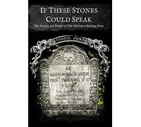 If These Stones Could Speak: The History And People Of The Old Salem Burying Point