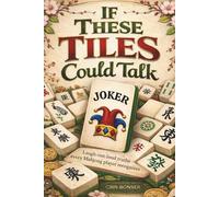 If These Tiles Could Talk: Laugh-out-loud truths every Mahjong player recognizes