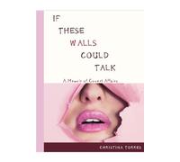 If These Walls Could Talk: A Memoir of Covert Affairs