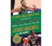 If These Walls Could Talk: Boston Celtics