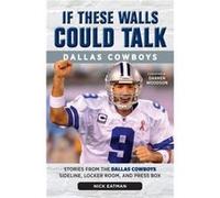 If These Walls Could Talk Dallas Cowboys by Nick Eatman Inconnu (Auteur)