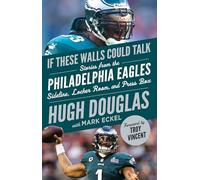 If These Walls Could Talk: Philadelphia Eagles