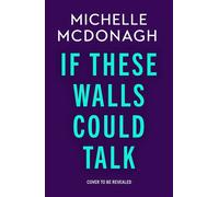 If These Walls Could Talk The new rural noir thriller from the author readers can’t put down - Michelle McDonagh - Hachette Books Ireland - ebook (ePub) - Livre
