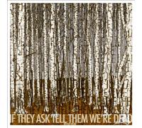 If They Ask Tell Them We' - Rivulet Moan