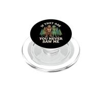 If They Ask You Never Saw Me PopSockets PopGrip pour MagSafe