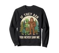 If They Ask You Never Saw Me Sweatshirt