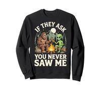 If They Ask You Never Saw Me Sweatshirt
