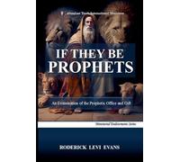 If They Be Prophets: An Examination of the Prophetic Office and Gift