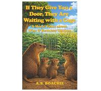 If They Give You a Door, They Are Waiting with a Cage: A Moral Fable About Wise & Reckless Choices