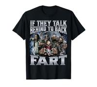 If They Talk Behind Your Back Fart T-Shirt