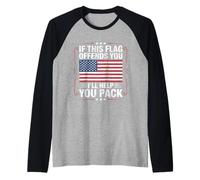 If This Flag Offends You I'll Help You Pack American Flag Manche Raglan