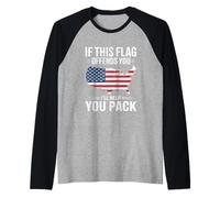 If This Flag Offends You I'll Help You Pack American Flag Manche Raglan
